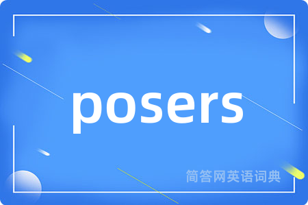 posers