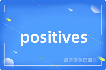 positives