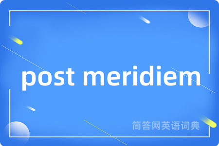 post meridiem