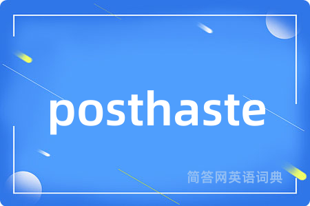 posthaste