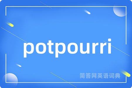 potpourri