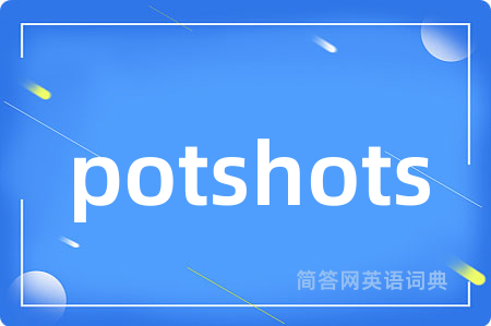potshots