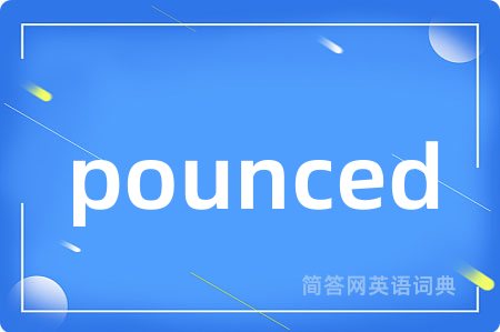 pounced
