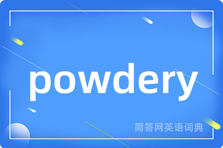 powdery