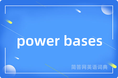 power bases
