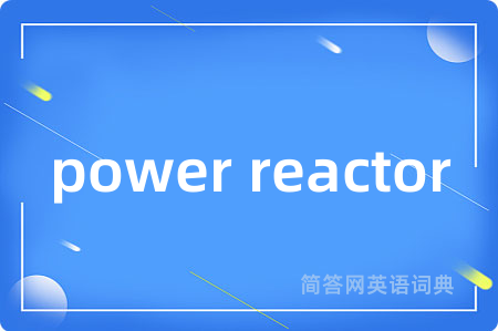power reactor