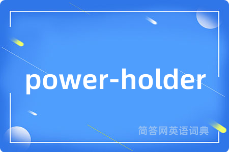 power-holder