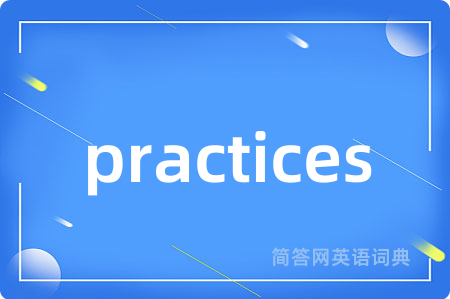 practices