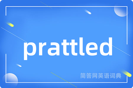 prattled