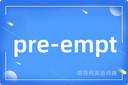pre-empt