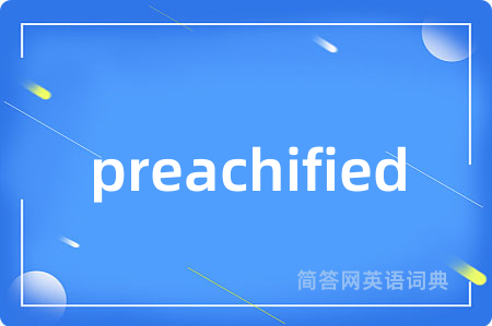 preachified