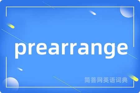prearrange