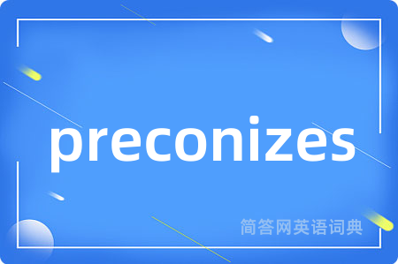 preconizes