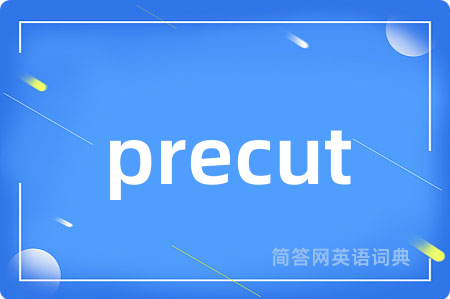 precut