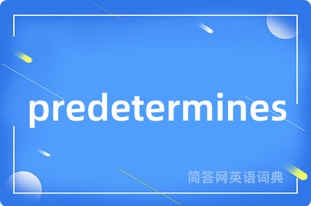 predetermines
