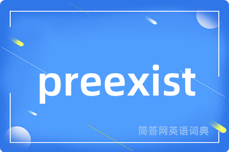 preexist