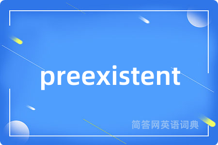 preexistent