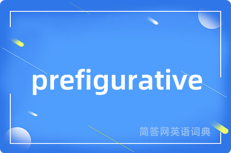 prefigurative