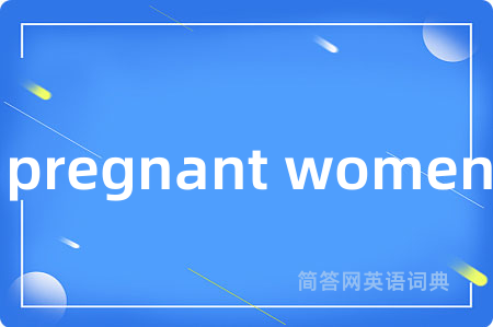 pregnant women
