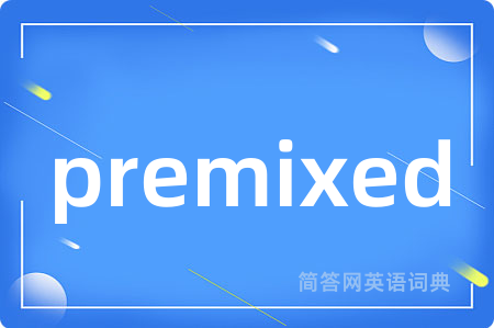 premixed