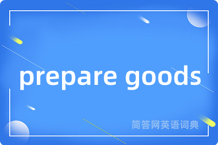 prepare goods