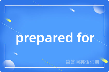 prepared for