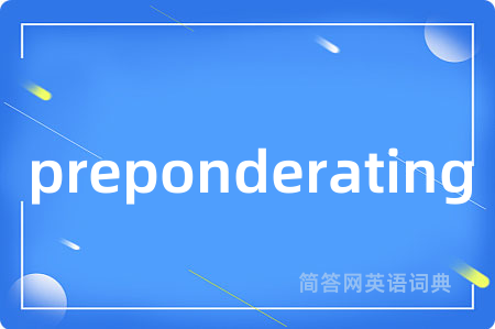 preponderating