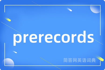 prerecords