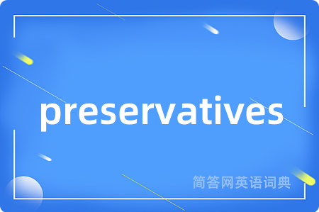 preservatives