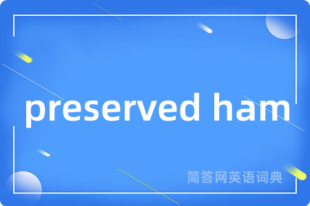 preserved ham