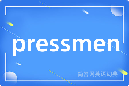 pressmen