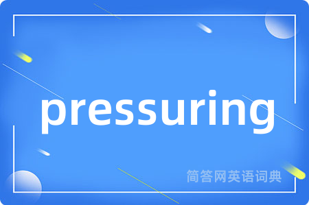 pressuring