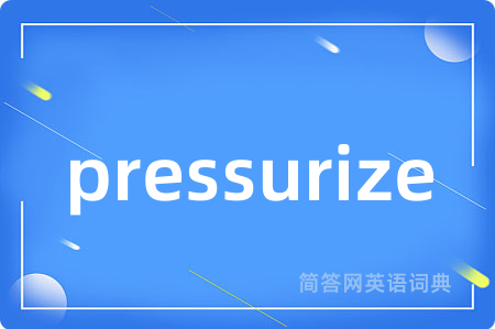pressurize