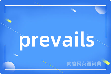 prevails