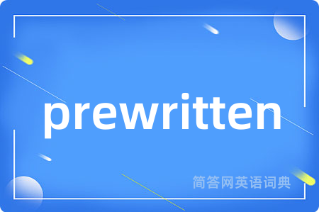 prewritten