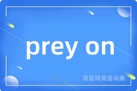 prey on
