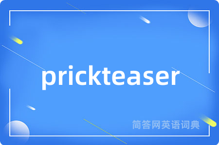 prickteaser