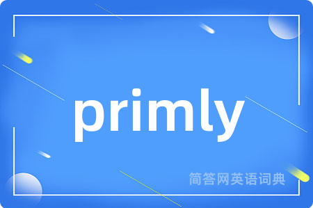primly