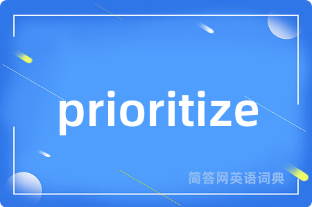 prioritize