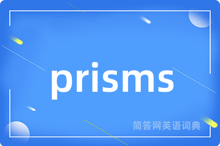 prisms