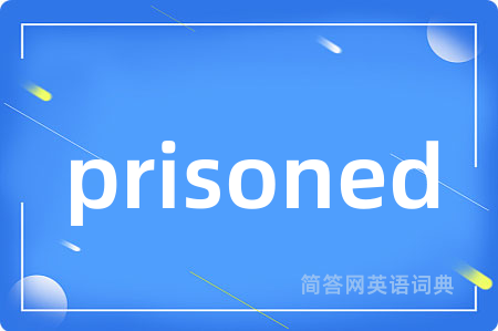 prisoned