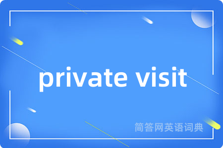 private visit