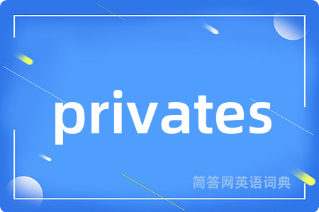 privates