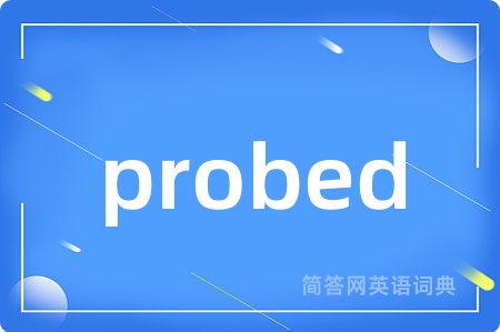 probed