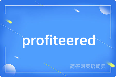 profiteered