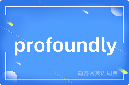 profoundly