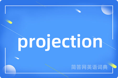 projection
