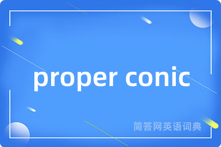 proper conic