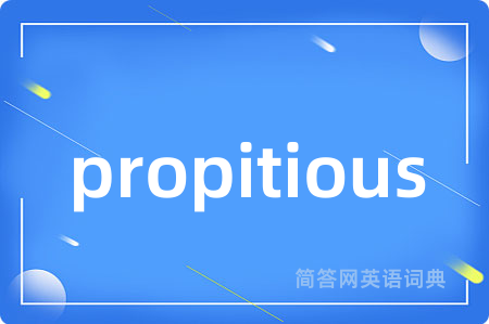 propitious