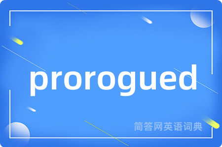 prorogued